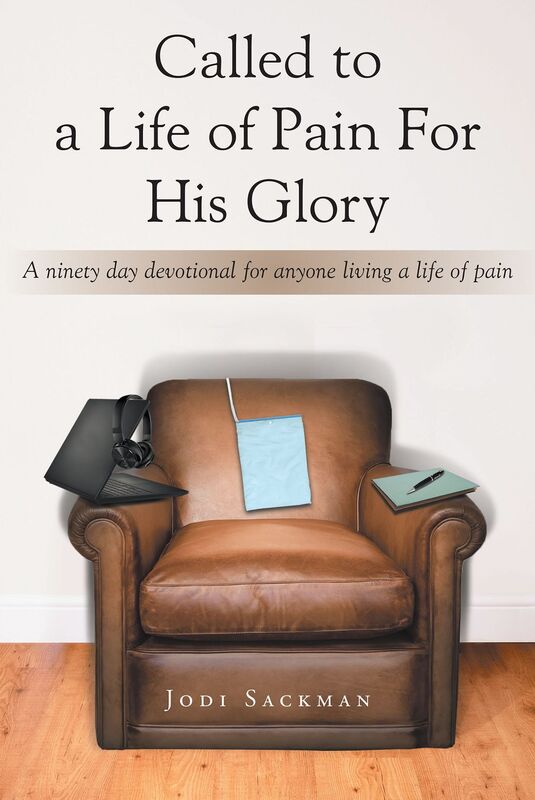 Called to a Life of Pain For His Glory: A ninety day devotional for anyone living a life of pain