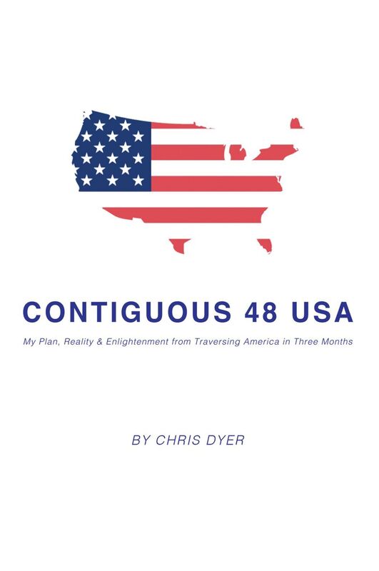 Contiguous 48 USA: My Plan, Reality & Enlightenment from Traversing America in Three Months