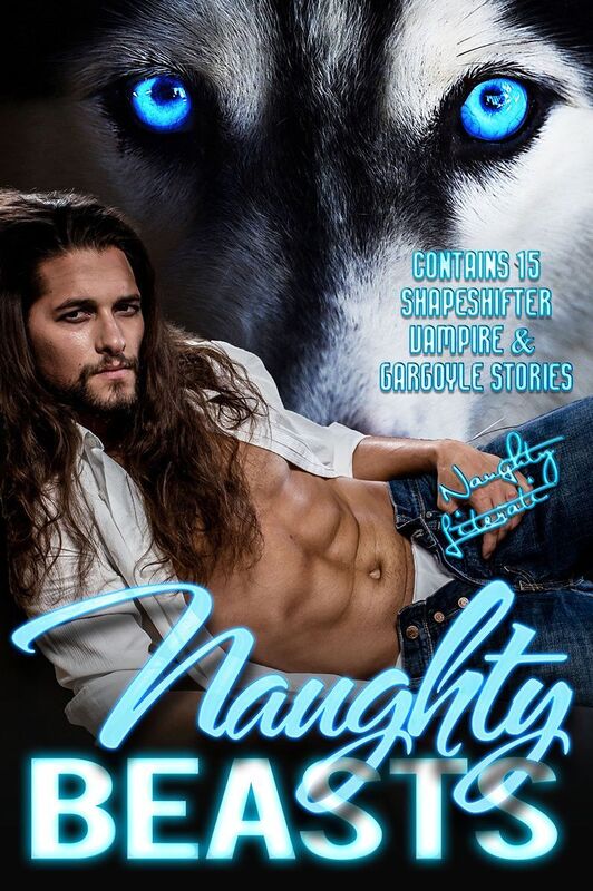 Naughty Beasts: Shifters, Vamps, and Gargoyles, Oh My!