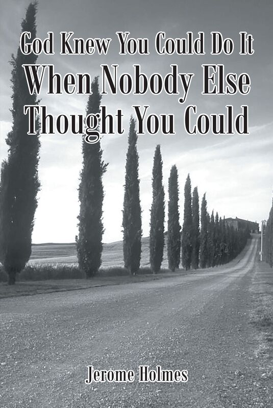 God Knew You Could Do It, When Nobody Else Thought You Could