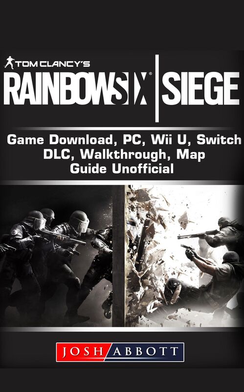 Tom Clancys Rainbow 6 Siege Gameplay, Tips, Cheats, Guide Unofficial