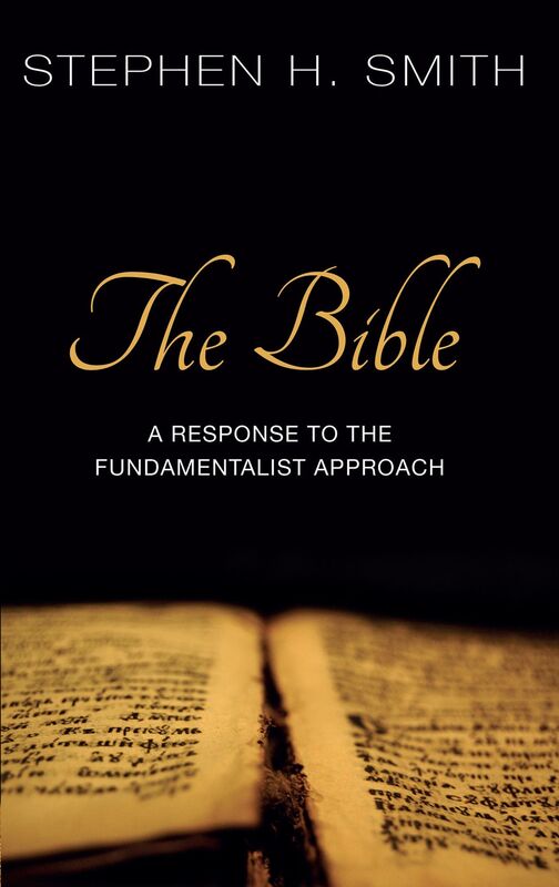 The Bible: A Response to the Fundamentalist Approach