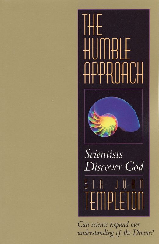 The Humble Approach Rev Ed: Scientist Discover God