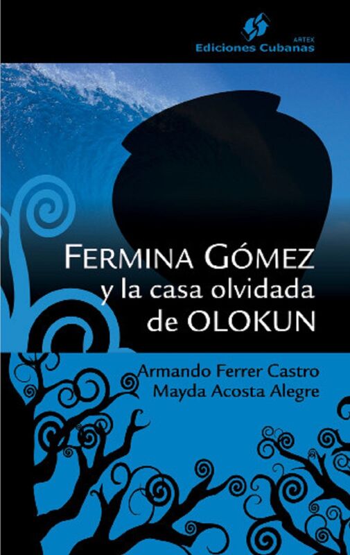 Fermina Gomez y la casa olvidad de Olokun