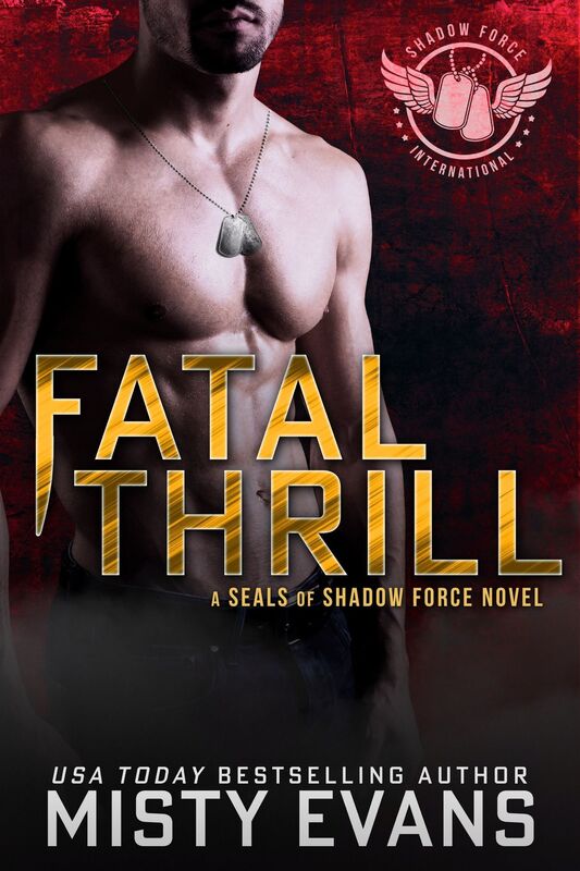 Fatal Thrill: SEALs of Shadow Force Romantic Suspense Series, Book 6