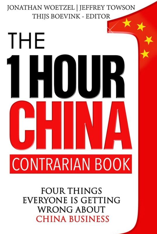 The One Hour China Contrarian Book: Four Things Everyone Is Getting Wrong About China Buiness