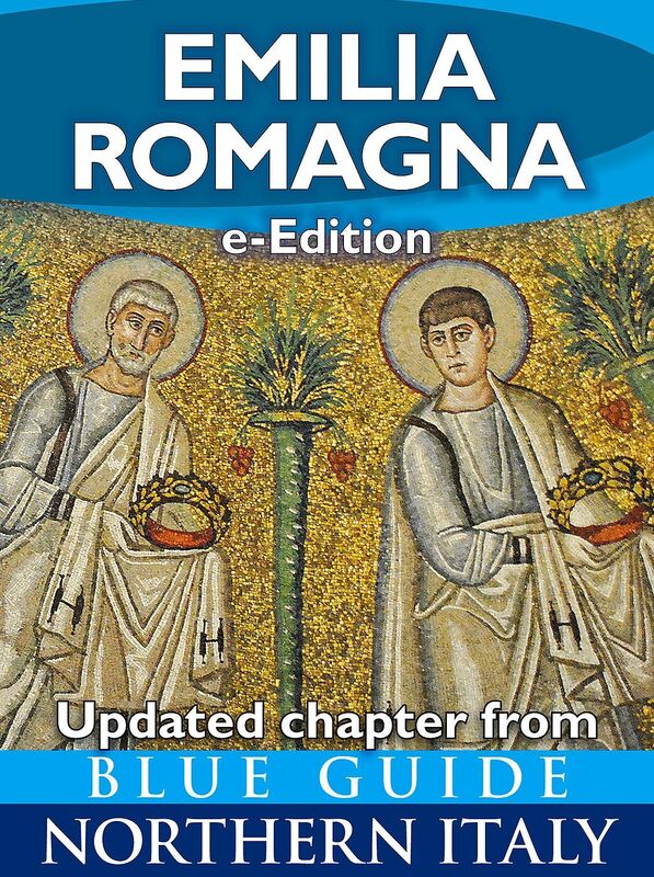Emilia Romagna (Updated Chapter from Blue Guide Northern Italy)