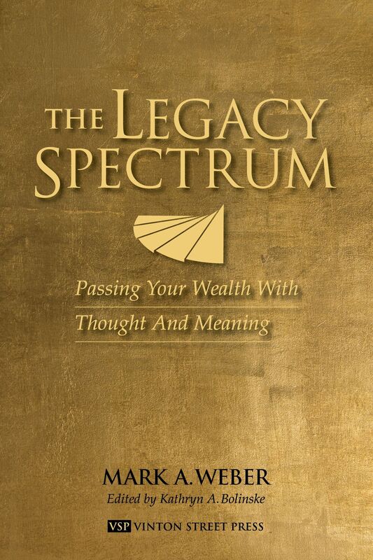 The Legacy Spectrum - Passing Your Wealth With Thought And Meaning