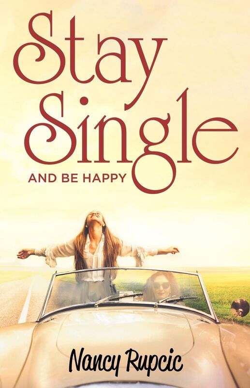 Stay Single: and Be Happy