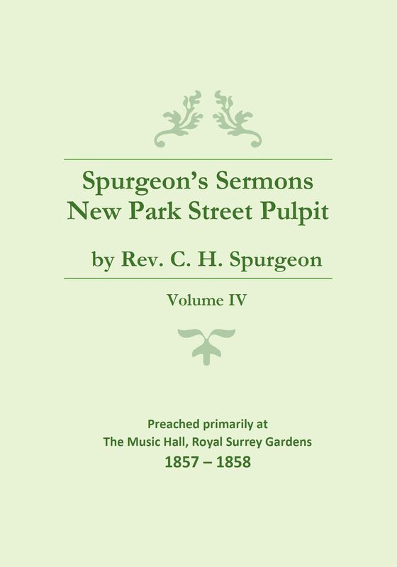 Spurgeon's Sermons - Vol. IV - New Park Street Pulpit