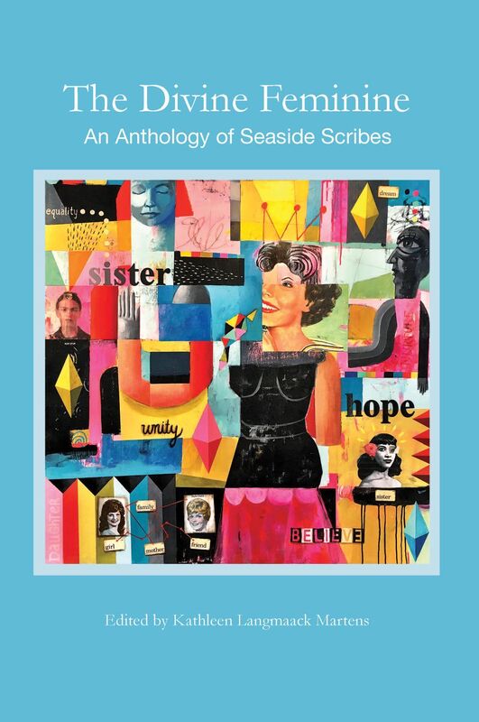 The Divine Feminine: An Anthology of Seaside Scribes