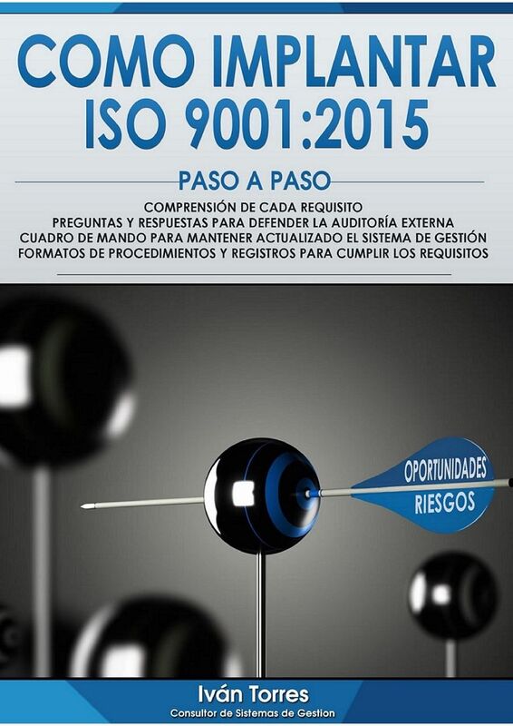 Como Implantar Iso 9001:2015 Paso a Paso - Formatos preparados de Procedimientos y Registros. Comprension de cada requisito. Cuadro de Mando para mantener actualizada la norma