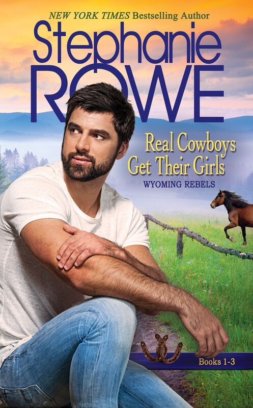 Real Cowboys Get Their Girls (A Wyoming Rebels Boxed Set, with bonus novella)