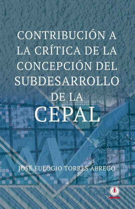 Contribucion a la critica de la concepcion del subdesarrollo de la CEPAL