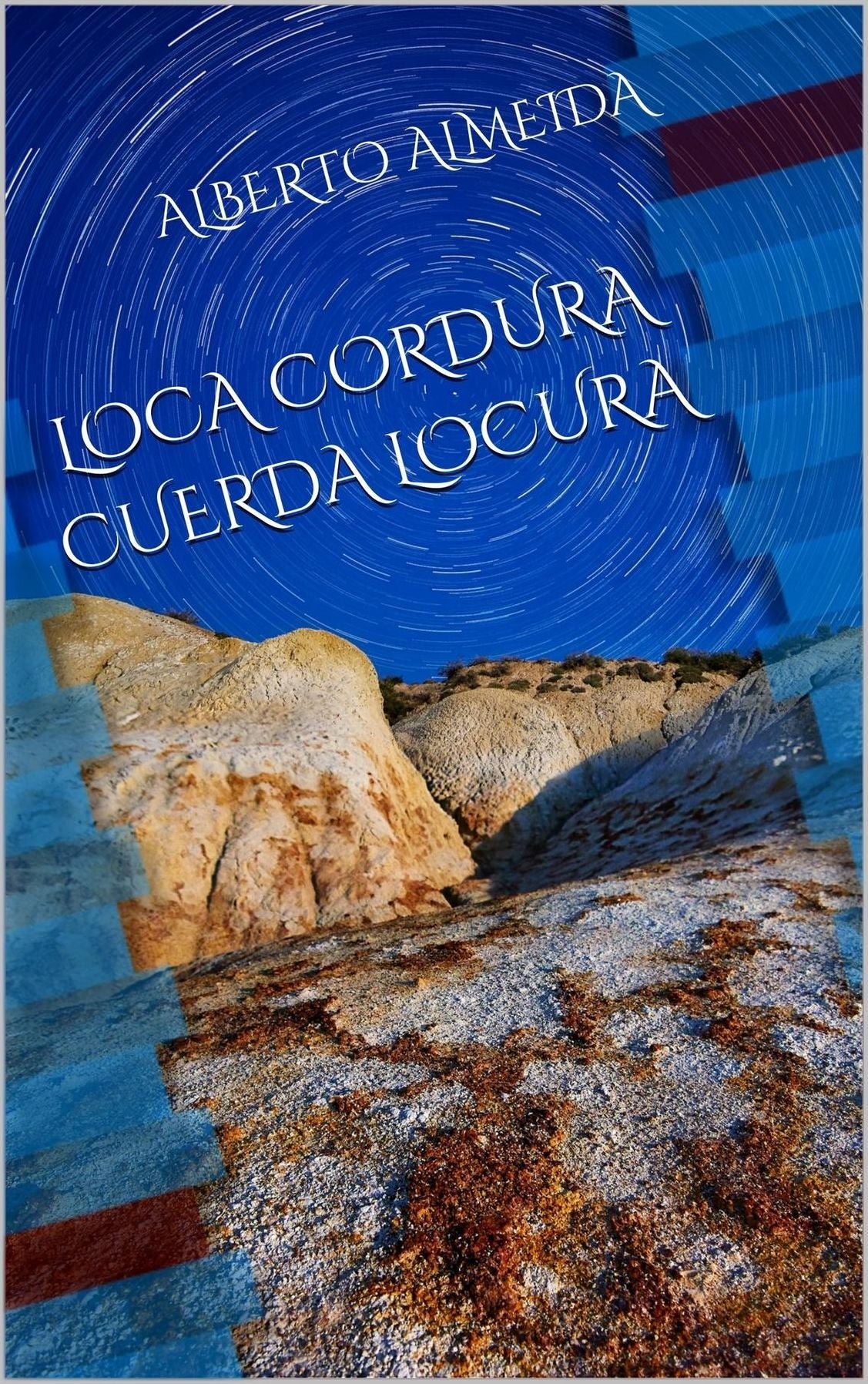 Loca cordura cuerda locura