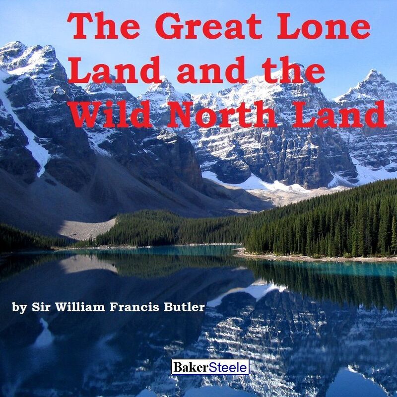 The Great Lone Land and The Wild North Land