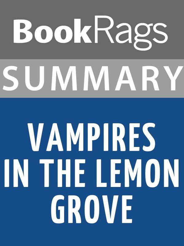 Summary & Study Guide: Vampires in the Lemon Grove