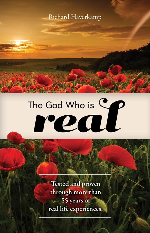 The God Who is Real: Tested and proven through more than 55 years of real life experiences.