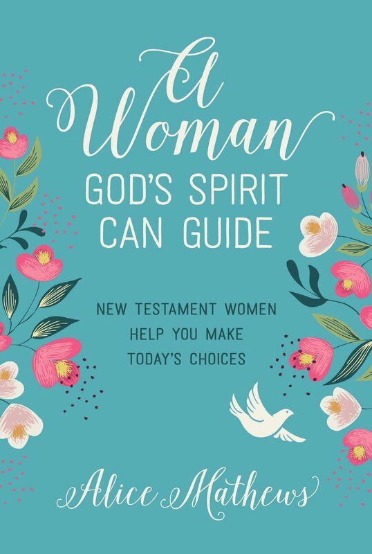 A Woman God's Spirit Can Guide: New Testament Women Help You Make Today's Choices