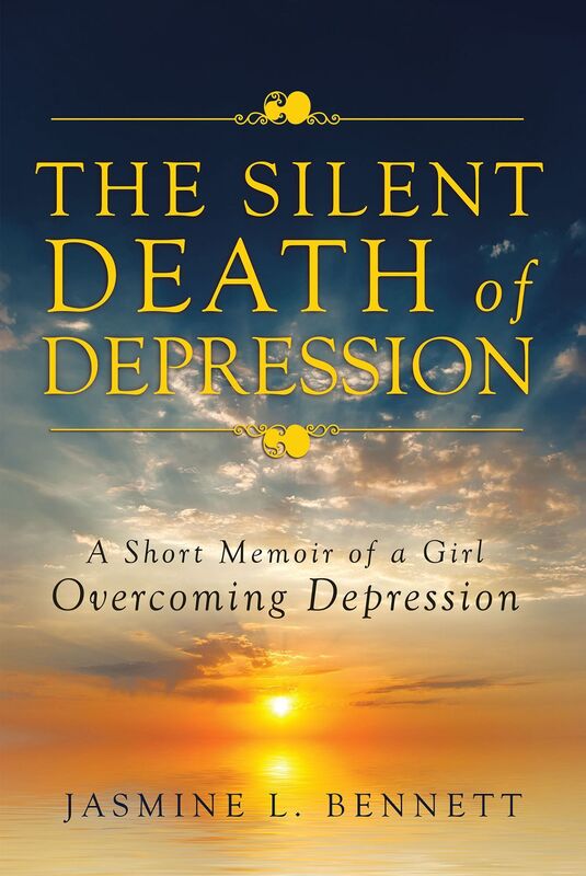 The Silent Death of Depression: A Short Memoir of a Girl Overcoming Depression