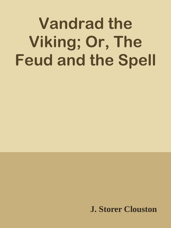 Vandrad the Viking; Or, The Feud and the Spell