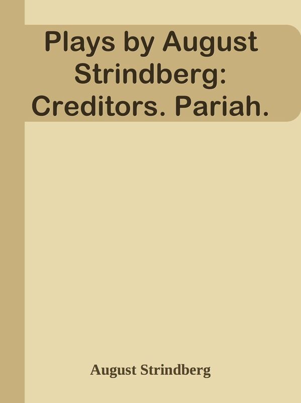 Plays by August Strindberg: Creditors. Pariah.