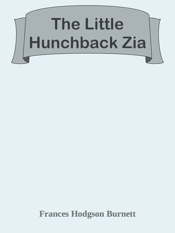 The Little Hunchback Zia