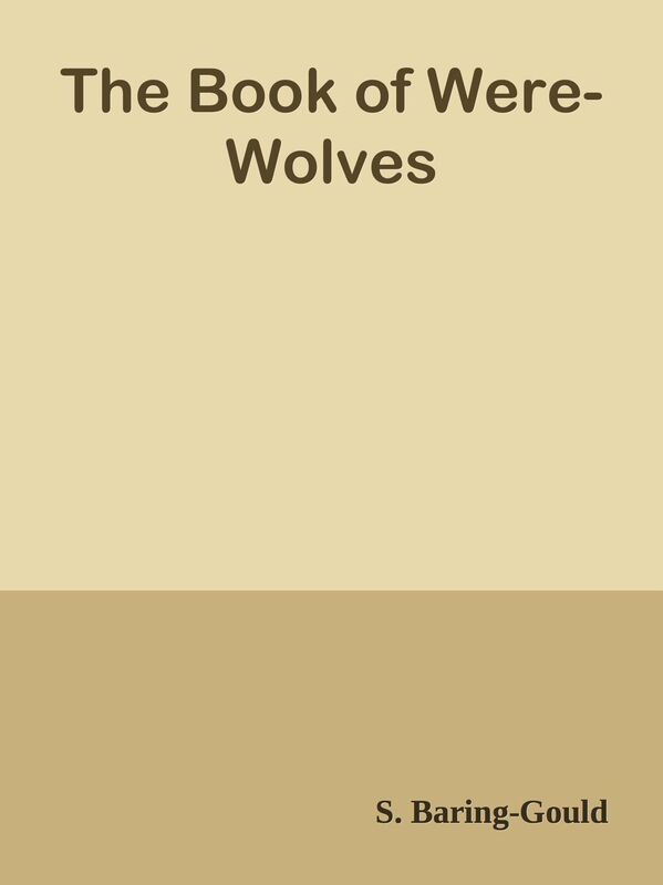 The Book of Were-Wolves