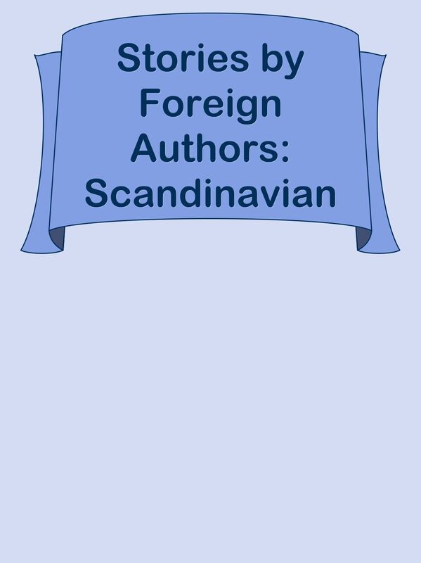 Stories by Foreign Authors: Scandinavian