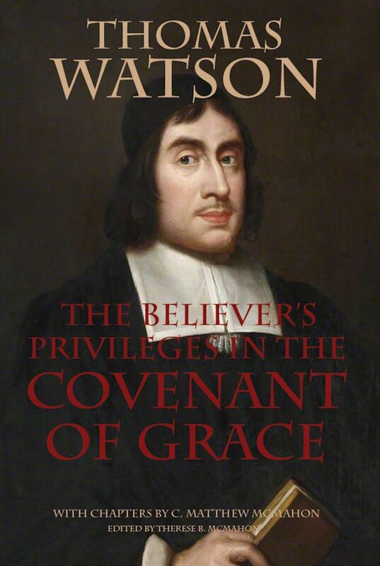 The Believer's Privileges in the Covenant of Grace