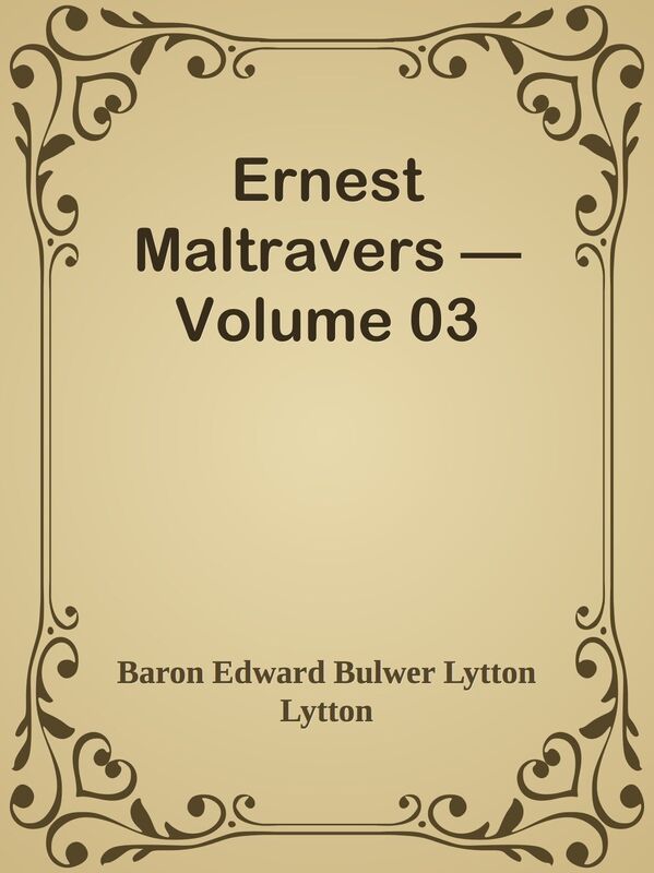 Ernest Maltravers Volume 03