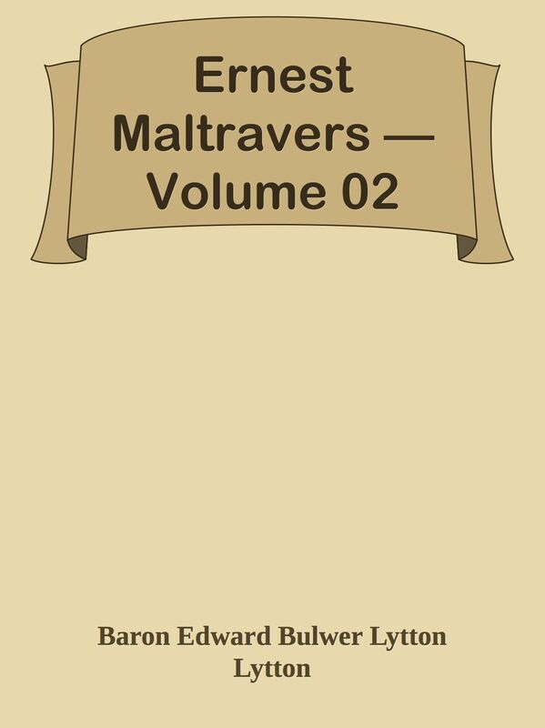 Ernest Maltravers Volume 02