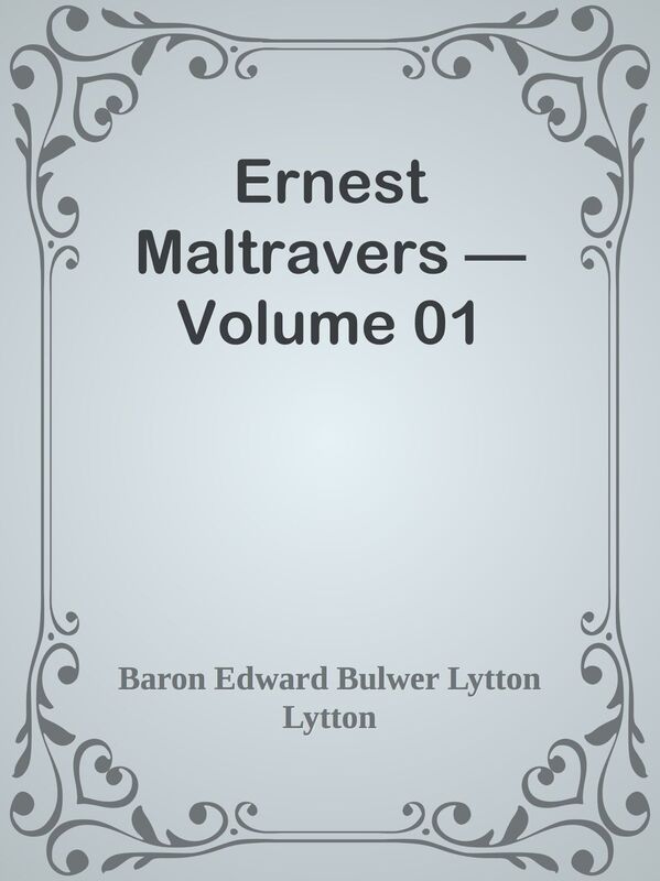 Ernest Maltravers Volume 01