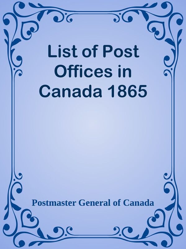 List of Post Offices in Canada 1865