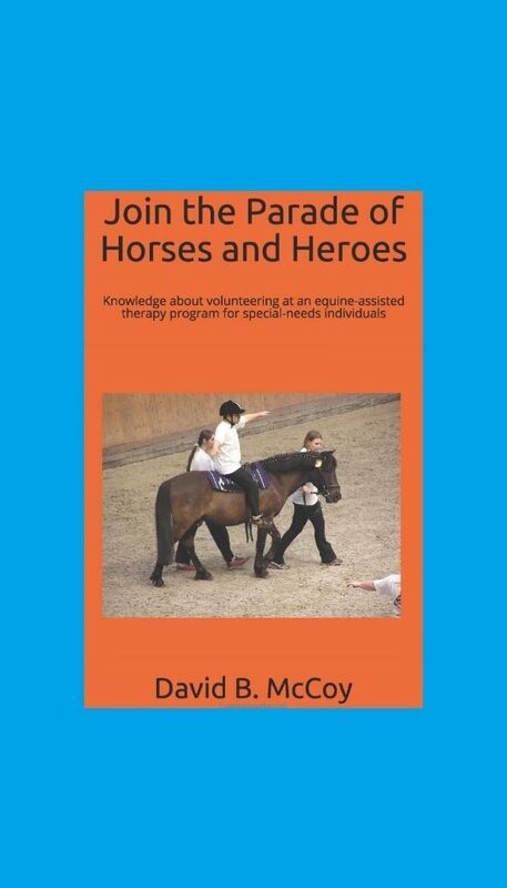 Join the Parade of Horses and Heroes: Knowledge about volunteering at an equine assisted therapy program for special needs individuals