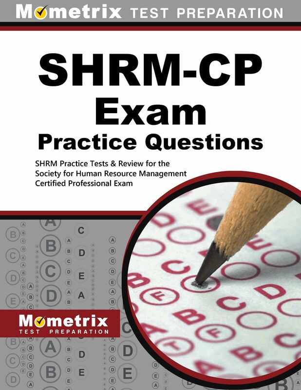 SHRM-CP Exam Practice Questions (First Set): SHRM Practice Tests & Review for the Society for Human Resource Management Certified Professional Exam