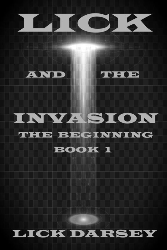 Lick and the Invasion: The Beginning (Book 1)