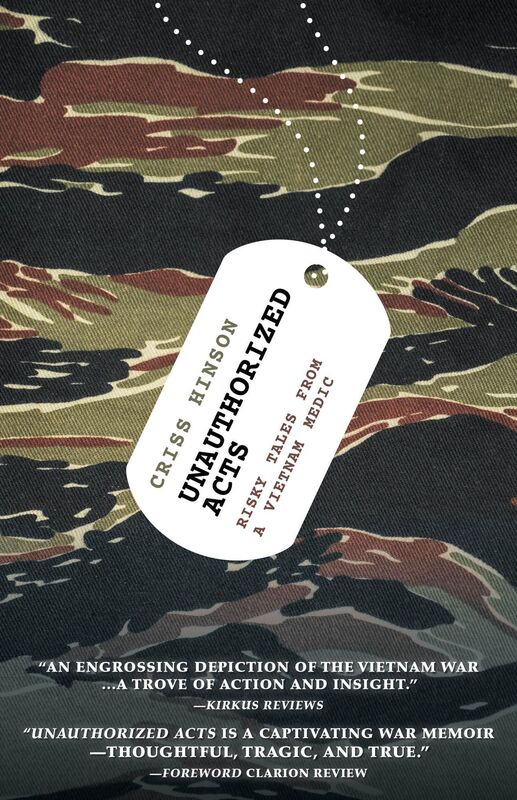 Unauthorized Acts: Risky Tales from a Vietnam Medic