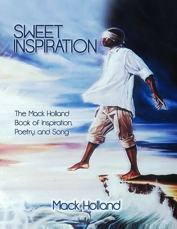 Sweet Inspiration: The Mack Holland Book of Inspiration, Poetry, and Song