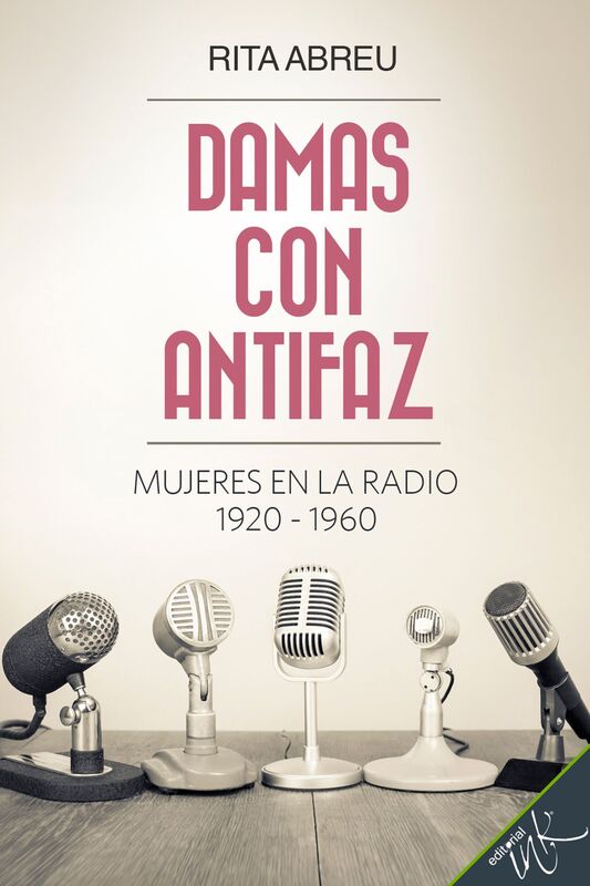 Damas con antifaz. Mujeres en la radio 1920-1960