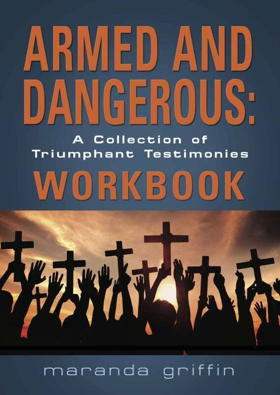 Armed and Dangerous: A Collection of Triumphant Testimonies Workbook