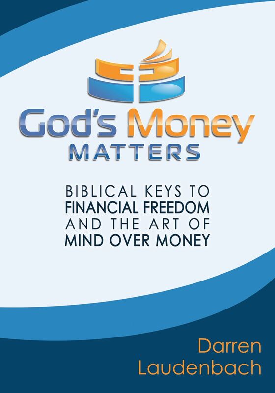 God's Money Matters: Biblical Keys to Financial Freedom and the Art of Mind Over Money