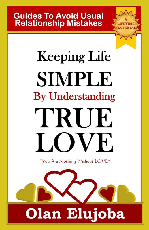 Keeping Life Simple By Understanding True LOVE