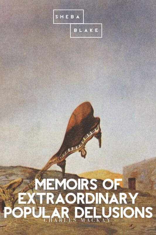 Memoirs of Extraordinary Popular Delusions