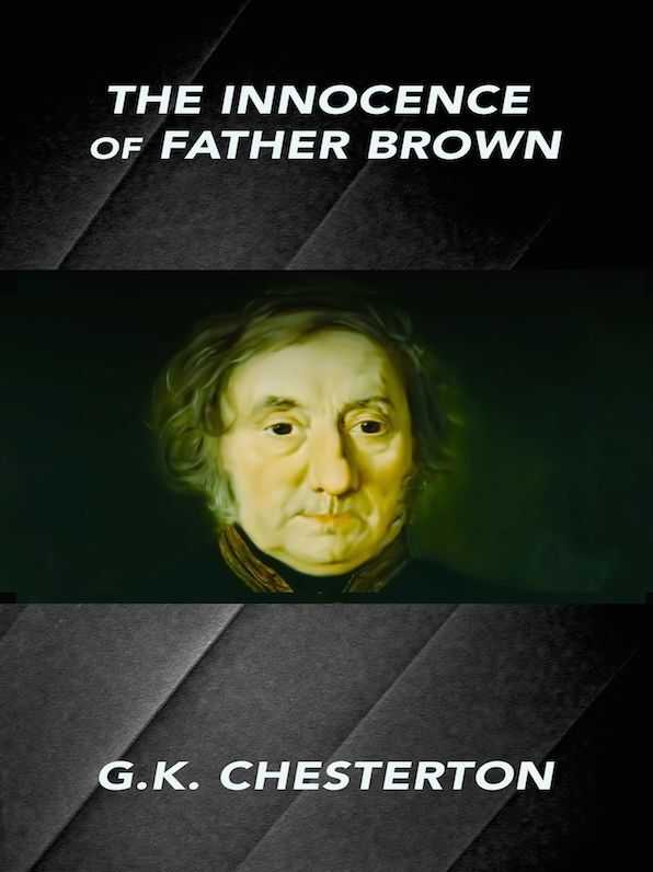 G.K. Chesterton The Innocence of Father Brown