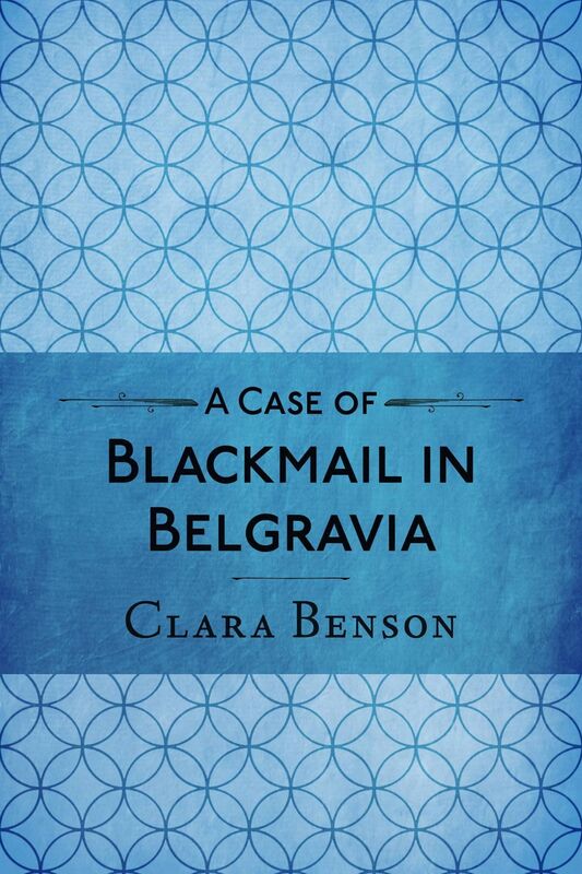 A Case of Blackmail in Belgravia