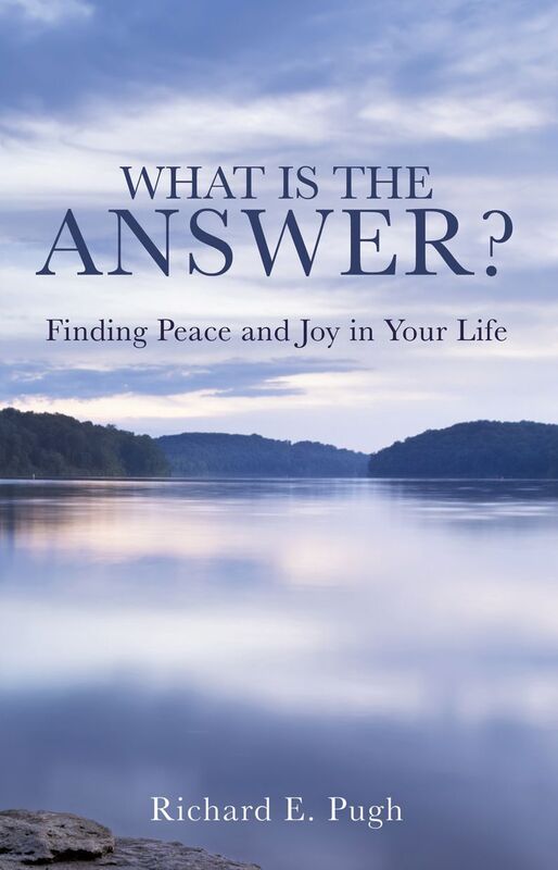 WHAT IS THE ANSWER? FINDING PEACE AND JOY IN YOUR LIFE