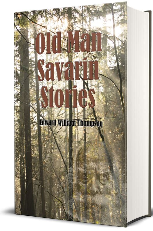 Old Man Savarin Stories (Illustrated Edition)