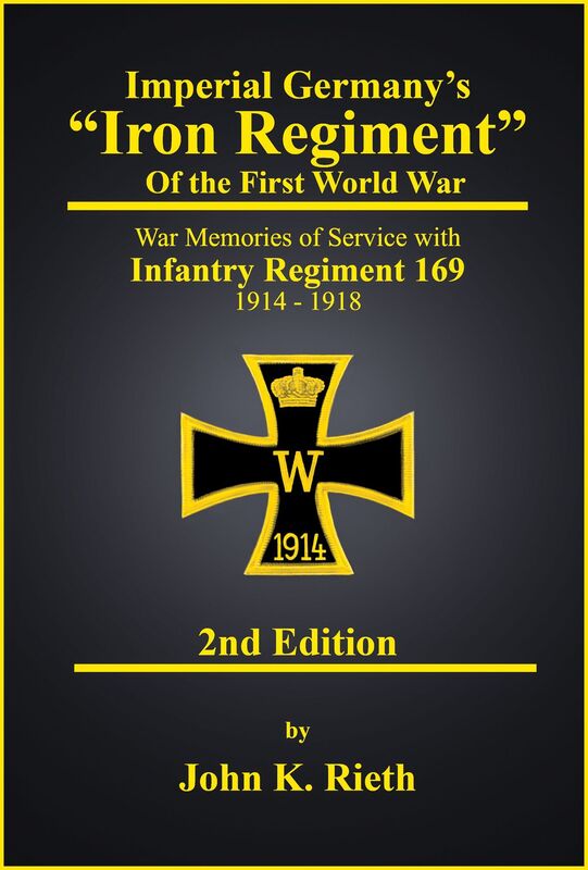Imperial Germany's "Iron Regiment" of the First World War - 2nd Edition - War Memories of Service with Infantry Regiment 169 / 1914-1918