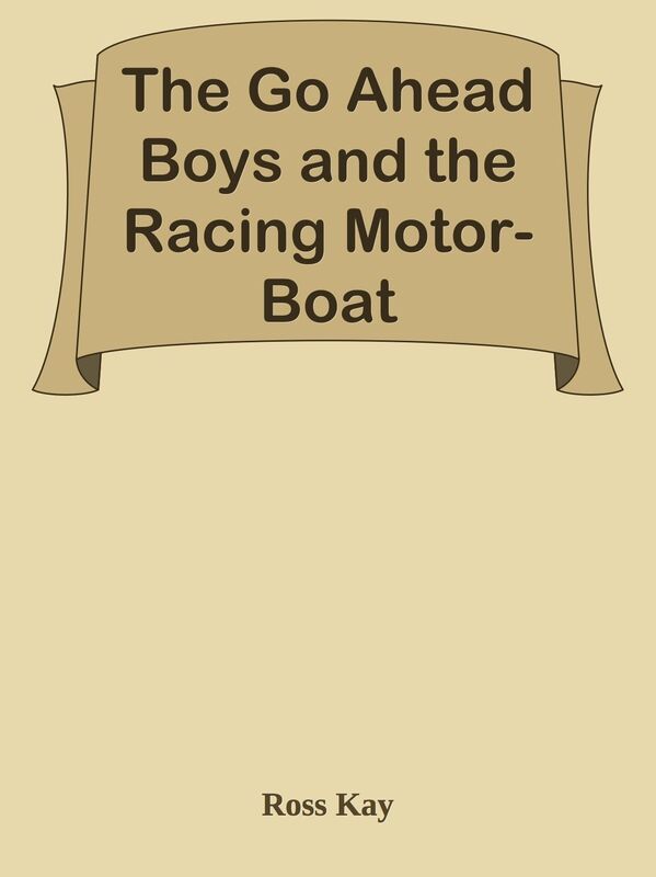 The Go Ahead Boys and the Racing Motor-Boat